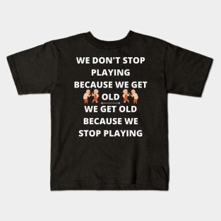 Don't Get Old - Birthday gift idea Kids T-Shirt